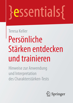 Persönliche Stärken entdecken und trainieren von Keller,  Teresa