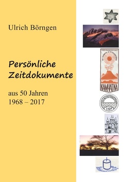 Persönliche Zeitdokumente aus 50 Jahren 1968-2017 von Börngen,  Ulrich