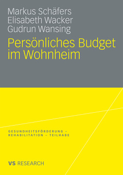 Persönliches Budget im Wohnheim von Schäfers,  Markus, Wacker,  Elisabeth, Wansing,  Gudrun