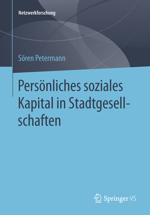 Persönliches soziales Kapital in Stadtgesellschaften von Petermann,  Sören