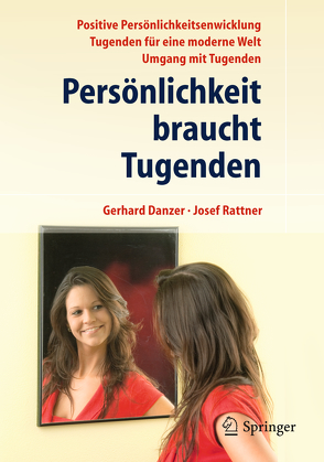 Persönlichkeit braucht Tugenden von Danzer,  Gerhard, Rattner,  Josef