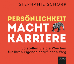 Persönlichkeit macht Karriere von Gürtler,  Detler, Müller,  Viola, Schorp,  Stephanie