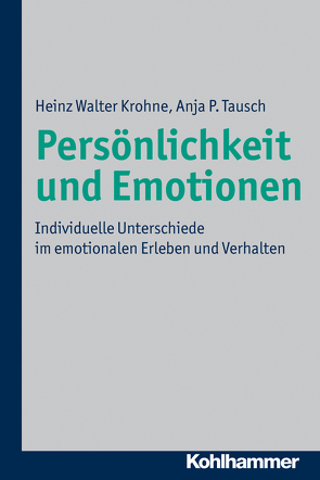 Persönlichkeit und Emotionen von Krohne,  Heinz Walter, Tausch,  Anja P.