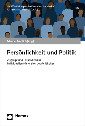 Persönlichkeit und Politik von Fröhlich,  Manuel