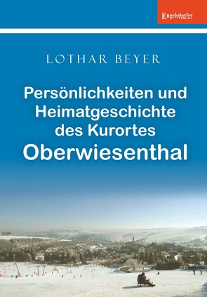 Persönlichkeiten und Heimatgeschichte des Kurortes Oberwiesenthal von Beyer,  Prof. Dr. Lothar