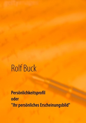 Persönlichkeitsprofil von Buck,  Rolf