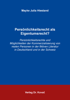 Persönlichkeitsrecht als Eigentumsrecht? von Hiestand,  Mayke Julia