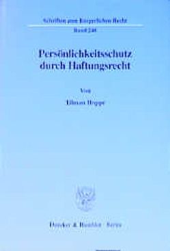 Persönlichkeitsschutz durch Haftungsrecht. von Hoppe,  Tilman