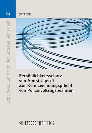 Persönlichkeitsschutz von Amtsträgern?, Zur Kennzeichnungspflicht von Polizeivollzugsbeamten von Spitzer,  Cordula