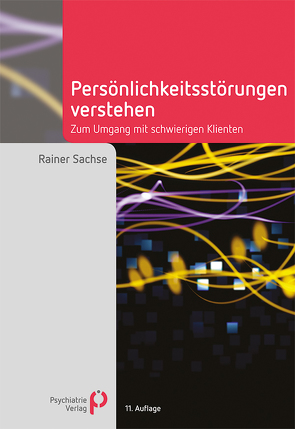 Persönlichkeitsstörungen verstehen von Sachse,  Rainer