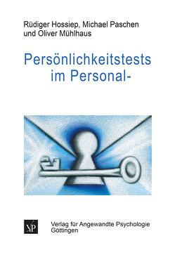 Persönlichkeitstests im Personalmanagement von Hossiep,  Rüdiger, Mühlhaus,  Oliver, Paschen,  Michael