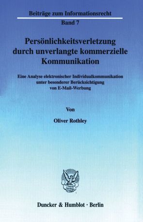 Persönlichkeitsverletzung durch unverlangte kommerzielle Kommunikation. von Rothley,  Oliver