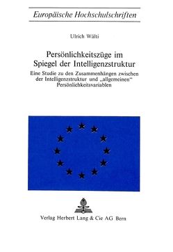 Persönlichkeitszüge im Spiegel der Intelligenzstruktur von Waelti,  Ulrich