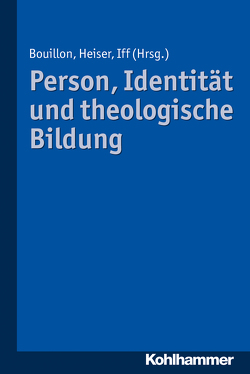 Person, Identität und theologische Bildung von Bouillon,  Christian, Buntfuß,  Markus, Gemeinhardt,  Peter, Heiser,  Andreas, Iff,  Markus, Metzner,  Gabriele, Oorschot,  Jürgen van, Richter,  Cornelia, Schröter,  Jens, Wagner-Rau,  Ulrike