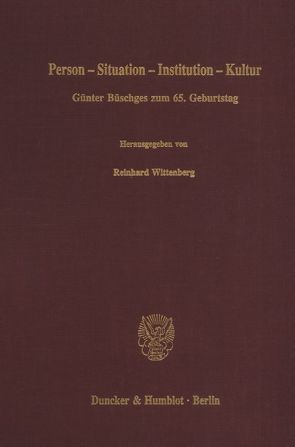 Person – Situation – Institution – Kultur. von Wittenberg,  Reinhard