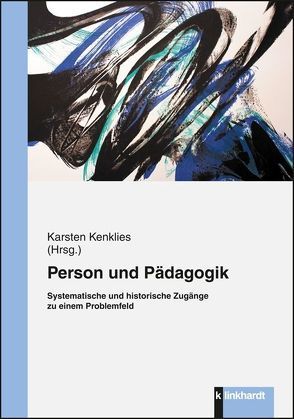 Person und Pädagogik von Kenklies,  Karsten