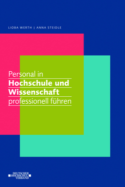 Personal in Hochschule und Wissenschaft professionell führen von Steidle,  Anna, Werth,  Lioba