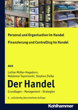 Personal und Organisation im Handel + Finanzierung und Controlling im Handel von Müller-Hagedorn,  Lothar, Toporowski,  Waldemar, Zielke,  Stephan