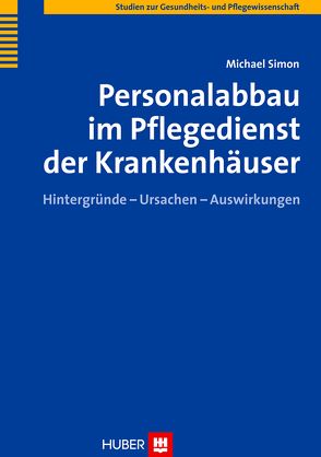 Personalabbau im Pflegedienst der Krankenhäuser von Simon,  Michael