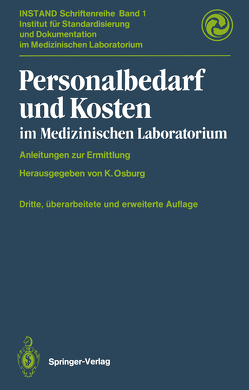 Personalbedarf und Kosten im medizinischen Laboratorium von Bayer,  P.M., Boroviczeny,  K.-G. v., Fischer,  G, Fischer,  M., Haeckel,  R., Henker,  O., Osburg,  Karl, Prüsse,  A., Schumann,  G, Walker,  M.