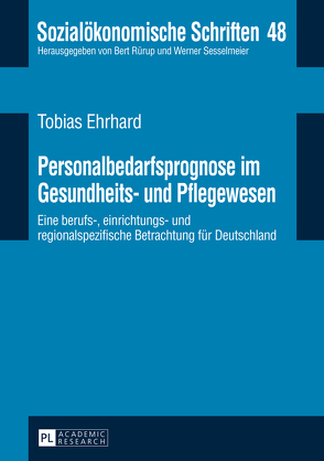 Personalbedarfsprognose im Gesundheits- und Pflegewesen von Ehrhard,  Tobias