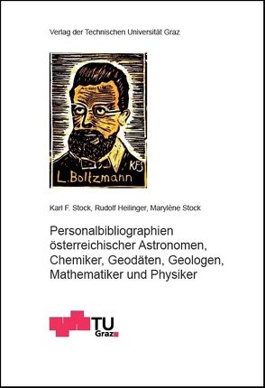 Personalbibliographien österreichischer Astronomen, Chemiker, Geodäten, Geologen, Mathematiker und Physiker von Heilinger,  Rudolf, Stock,  Karl F., Stock,  Marylène