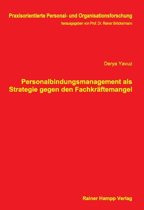 Personalbindungsmanagement als Strategie gegen den Fachkräftemangel von Yavuz,  Derya