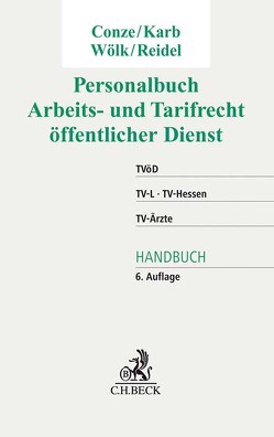 Personalbuch Arbeits- und Tarifrecht öffentlicher Dienst von Conze,  Peter, Karb,  Svenja, Reidel,  Alexandra-Isabel, Woelk,  Wolfgang