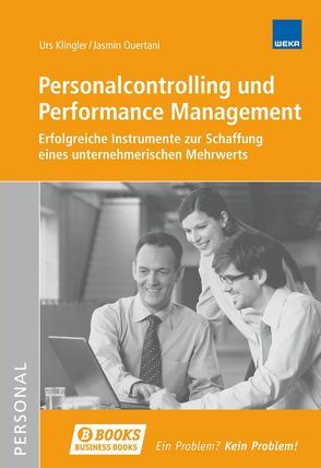 Personalcontrolling und Performance Management von Klingler,  Urs, Ouertani,  Jasmin