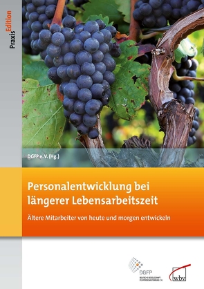 Personalentwicklung bei längerer Lebensarbeitszeit von e.V.,  DGFP