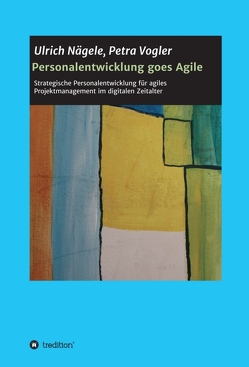 Personalentwicklung goes Agile von Nägele,  Ulrich, Vogler,  Petra