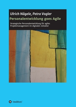 Personalentwicklung goes Agile von Nägele,  Ulrich, Vogler,  Petra