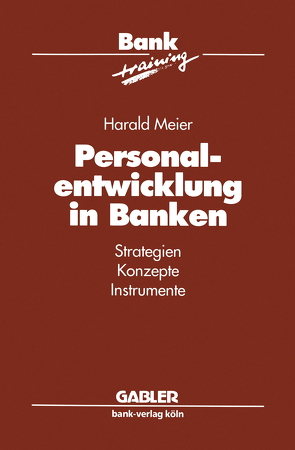 Personalentwicklung in Banken von Meier,  Harald