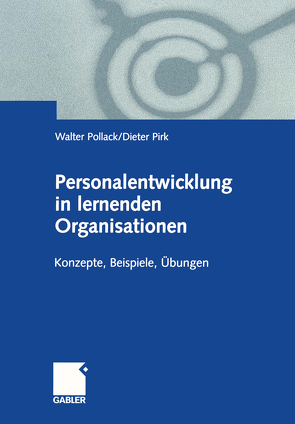 Personalentwicklung in lernenden Organisationen von Pirk,  Dieter, Pollack,  Walter