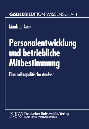 Personalentwicklung und betriebliche Mitbestimmung von Auer,  Manfred