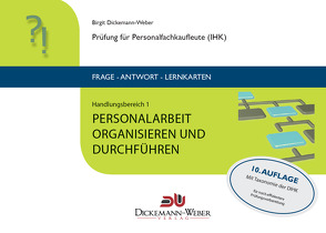 Personalfachkaufleute – Frage-Antwort-Karten Handlungsbereich 1: Personalarbeit organisieren und durchführen von Dickemann-Weber,  Birgit, Weber,  Dirk