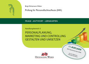 Personalfachkaufleute – Frage-Antwort-Karten Handlungsbereich 3: Personalplanung, -marketing und -controlling von Dickemann-Weber,  Birgit, Weber,  Dirk