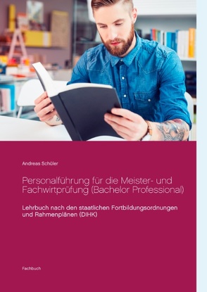 Personalführung für die Meister- und Fachwirtprüfung (Bachelor Professional) von Schüler,  Andreas