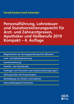 Personalführung, Lohnsteuer- und Sozialversicherungsrecht für Arzt- und Zahnarztpraxen, Apotheker und Heilberufe 2019 Kompakt von Dauber,  Harald, Schneider,  Josef