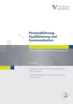 Personalführung, Qualifizierung und Kommunikation von Berufsbildungswerk der Deutschen Versicherungswirtschaft (BWV) e.V., Dernick,  Annette L., Schwarzer,  Wolfgang, Stein,  Rita