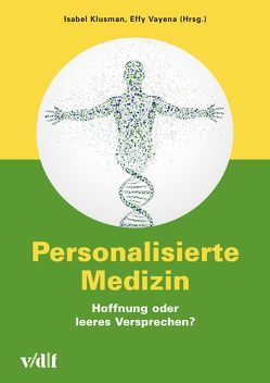 Personalisierte Medizin von Klusman,  Isabel, Vayena,  Effy