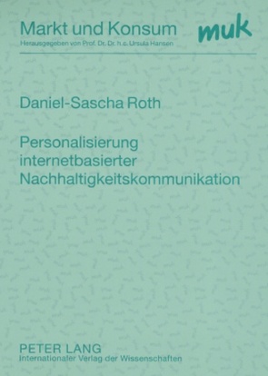 Personalisierung internetbasierter Nachhaltigkeitskommunikation von Roth,  Daniel-Sascha