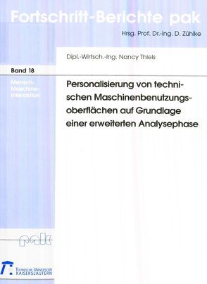 Personalisierung von technischen Maschinenbenutzungsoberflächen auf Grundlage einer erweiterten Analysephase von Thiels,  Nancy