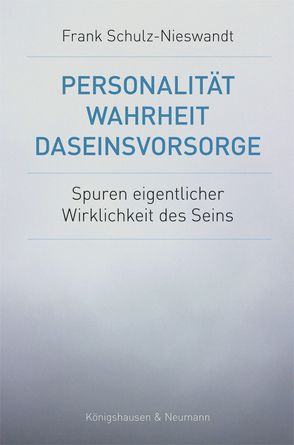 Personalität, Wahrheit, Daseinsvorsorge von Schulz-Nieswandt,  Frank