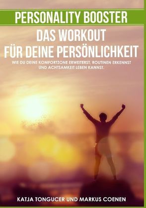 Personality Booster – Das Workout für deine Persönlichkeit von Coenen,  Markus, Tongucer,  Katja