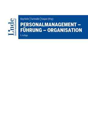 Personalmanagement – Führung – Organisation von Furtmüller,  Gerhard, Kasper,  Helmut, Mayrhofer,  Wolfgang