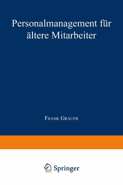 Personalmanagement für ältere Mitarbeiter von Grauer,  Frank