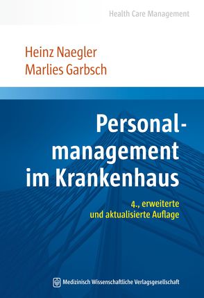 Personalmanagement im Krankenhaus von Garbsch,  Marlies, Naegler,  Heinz