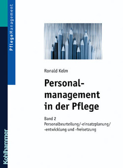 Personalmanagement in der Pflege von Kelm,  Ronald