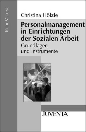 Personalmanagement in Einrichtungen der Sozialen Arbeit von Hölzle,  Christina